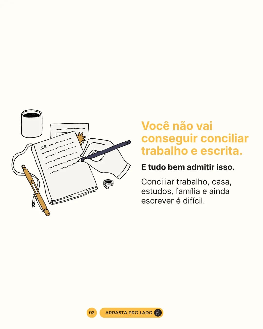 Esperar horas livres para escrever, peça 2 de 6, feita pela Venera Digital para Lígia Rabay