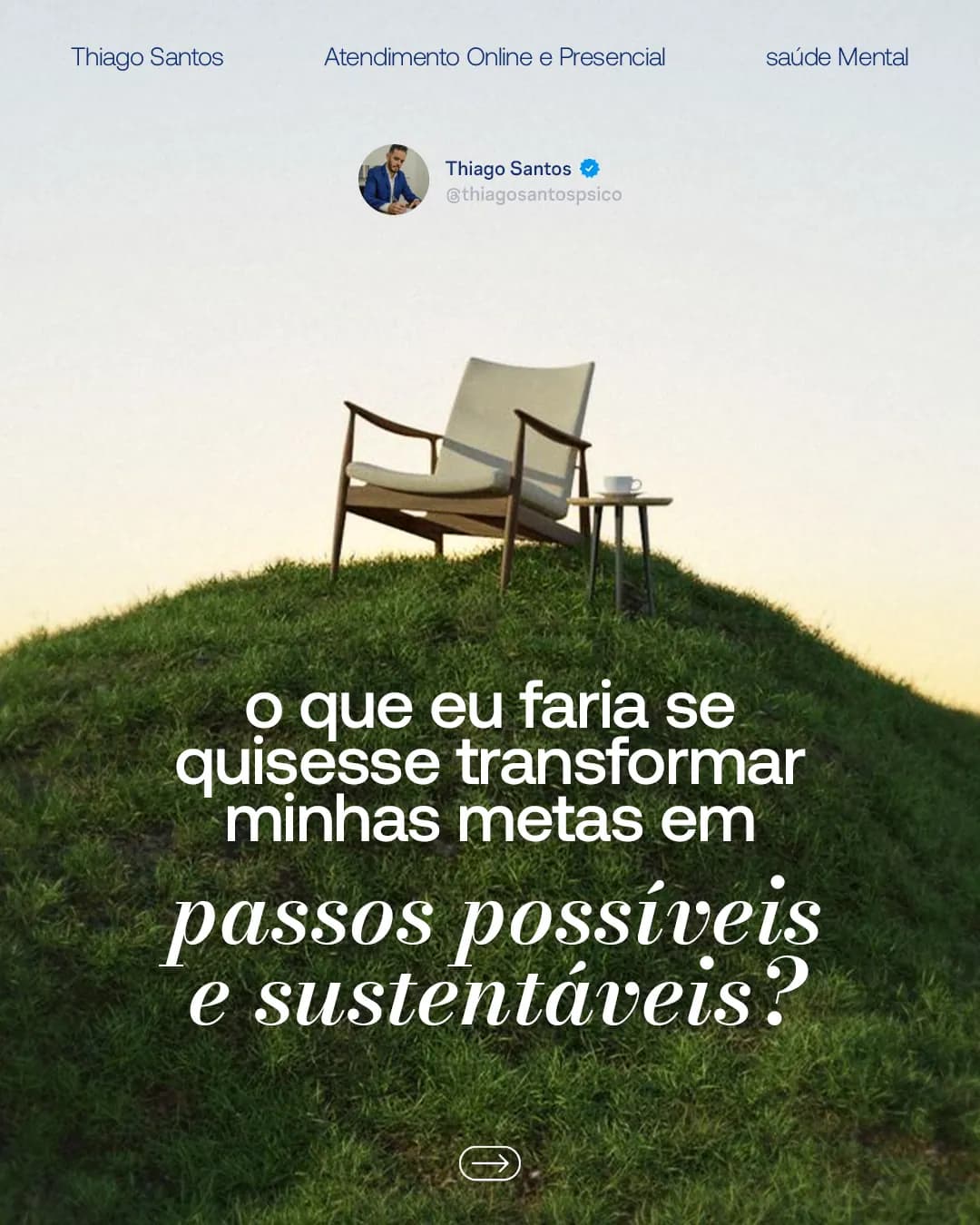 Metas grandes demais geram frustração, peça 1 de 8, feita pela Venera Digital para Thiago Santos